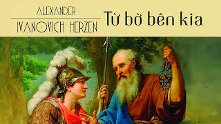 Sách Nói Từ Bờ Bên Kia  Chương 1  Alexander Herzen [upl. by Enaujed]