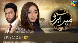 Meer Abru  Episode 07  Sanam Chaudhry  Noor Hassan Rizvi  HUM TV Drama [upl. by Attenoj]