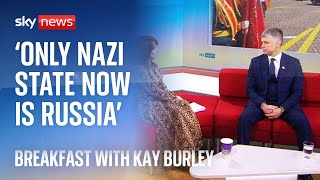 Ukraine Ambassador to UK The only Nazi state is Russia right now [upl. by Leid]