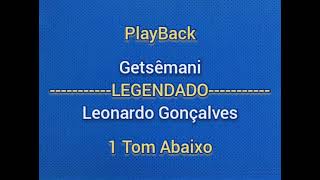 Getsêmani  Leonardo GonçalvesPlayBack 1 Tom AbaixoLEGENDADO [upl. by Ahsaten]