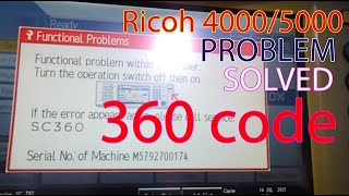 ERROR CODE SC 360  FOUND AND SOLVED ISSUE  RICOH 4000  4500  5000  5500 [upl. by Laehplar]