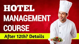 Hotel Management Course Details  Hotel Management Course After 12th  Hotel Management Course [upl. by Standing]