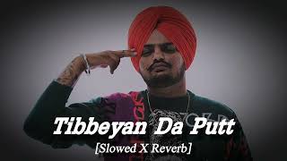 Tibbeyan Da PuttSidhuMosewalaSlowed and ReverbMahar X Vibes [upl. by Ttereve]