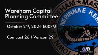 Wareham Capital Planning Committee 10224 [upl. by Monarski736]