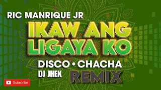 IKAW ANG LIGAYA KO DISCO CHACHA REMIX  DJ JHEK REMIX [upl. by Euqinomahs431]