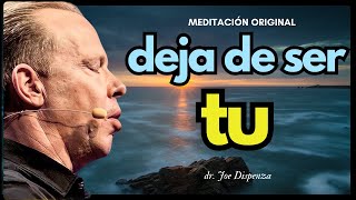 💛🌸TODA LA MEDITACIÓN DEJA DE SER TU I inspirada en el libro de JOE DISPENZA [upl. by Elorac]