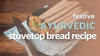 Festive Ayurvedic Stovetop Bread [upl. by Cordeelia696]