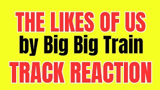 Big Big Train’s The Likes Of Us track reaction  reaction [upl. by Elliven666]