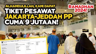 UMROH RAMADHAN 2024 🕋 Umrah Mandiri  Berburu Tiket Pesawat Murah Jakarta  Jeddah PP [upl. by Nugesulo]