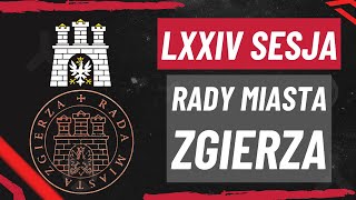 LXXIV Sesja Rady Miasta Zgierza  Transmisja na żywo [upl. by Irama898]