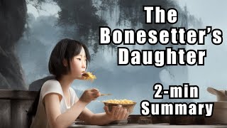 The Bonesetters Daughter  Two Minute Summary [upl. by Medea]