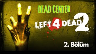 Left 4 Dead 2  Dead Center Ölüm Merkezi 2 Bölüm Dead Center Final [upl. by Anat]