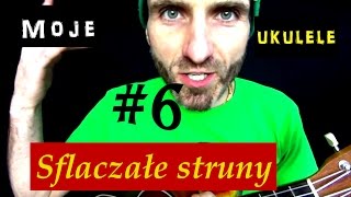 Moje Ukulele 6  sflaczałe struny 😡 [upl. by Addiel]