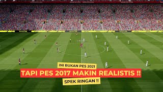 PES 2017🔥DENGAN PATCH TERBARU TAHUN 2024 MAKIN REALISTIS SPEK RINGAN [upl. by Spanos378]