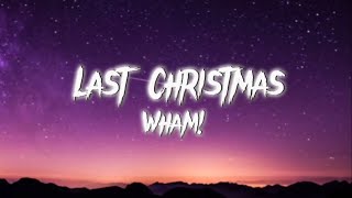 Wham Last Christmas Lyrics 🎵 [upl. by Calli]