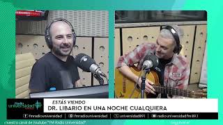 DR LIBARIO en UNA NOCHE CUALQUIERA  Entrevista  acústico en vivo [upl. by Verena]