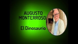 COMENTARIO  El Dinosaurio  Augusto Monterroso [upl. by Esinet]