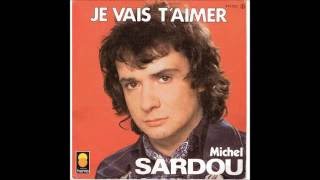 Michel Sardou  Je vais taimer ParolesLyrics [upl. by Corvin118]