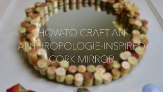 How To Craft an AnthropologieInspired Cork Mirror [upl. by Bette]