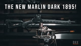 The NEW Marlin Dark 1895 4570 [upl. by Burroughs]