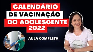 ATUALIZAÇÃO  Calendário Nacional de Vacinação do Adolescente 2022  AULA COMPLETA [upl. by Gow]