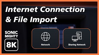 Sonic Mighty 8K  Internet Connection amp File Import [upl. by Ayenet]