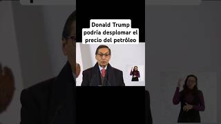 Donald Trump podría desplomar el precio del petroleo [upl. by Rdnaskela]