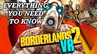 Borderlands 2 VR  Everything You Need To Know [upl. by Akirehc268]