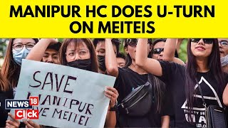 Manipur Meiteis  Meiteis In ST List Manipur HC Deletes Contentious Clause  News18  N18V [upl. by Suiramaj712]