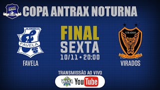 Favela FS x Virados FS • Final • Copa Antrax 2023 Noturna [upl. by Taub382]