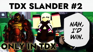 TDX Slander 2 [upl. by Balcke]