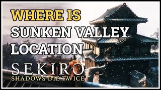 Where is Sunken Valley Location Sekiro [upl. by Kred]