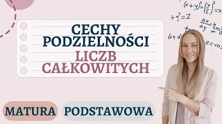 CECHY PODZIELNOŚCI LICZB CAŁKOWITYCH  MATURA PODSTAWOWA [upl. by Assyli]