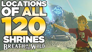 All 120 Shrines Locations in The Legend of Zelda Breath of the Wild  Austin John Plays [upl. by Seni712]