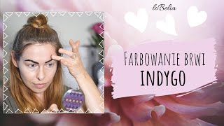 Farbowanie BRWI przy użyciu INDYGO naturalna czarna henna  mój sposób  loBelia [upl. by Zorana2]