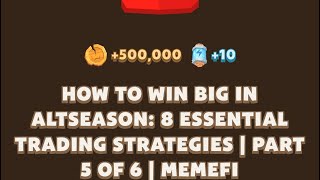 HOW TO WIN BIG IN ALTSEASON 8 ESSENTIAL TRADING STRATEGIES  PART 5 OF 6  MEMEFI New Video Code [upl. by Aihsenod126]