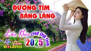 Đường Tím Bằng Lăng LK Bolero Cha Cha Toàn Bài Hay Phối Mới Cực Chuẩn Nghe Thử Ai Dè Nghiện Luôn [upl. by Oletta]