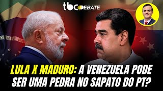 LULA X MADURO A VENEZUELA PODE SER UMA PEDRA NO SAPATO DO PT  TBC DEBATE  24072024 [upl. by Cynth]