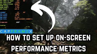 How To Setup CapFrameX For OnScreen Benchmark Display Performance Metrics [upl. by Horgan]