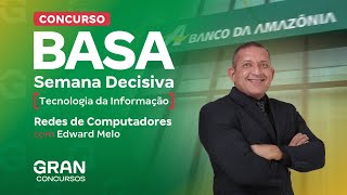 Concurso BASA  Semana Decisiva  Tecnologia da Informação  Redes de Computadores [upl. by Lecram975]