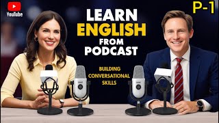 Build Conversational Skills  Learn English Through Podcast Conversation  Episode 2 Part 1 [upl. by Mcwilliams]