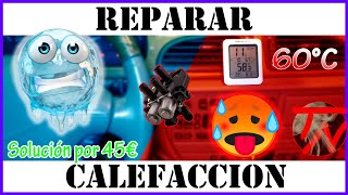 Como reparar la CALEFACCION del COCHE 🥶 NO da calor  SOLUCION 60°C 🔥 🚗 [upl. by Kalikow152]