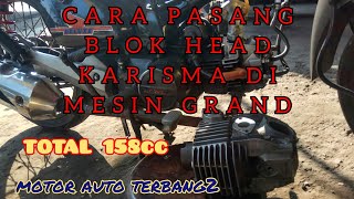 TUTORIALCARA STROKE UPampBORE UP MESIN GRAND 158CC BLOK HEAD KARISMA [upl. by Chilton]