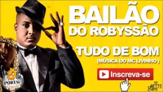 TUDO DE BOM  BAILÃO DO ROBYSSÃO  SETEMBRO 2016 [upl. by Ortrude]