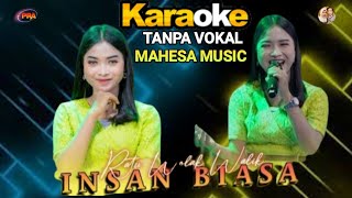 INSAN BIASA  KARAOKE  Tanpa Vokal  Ayu Cantika Mahesa Music [upl. by Pega679]