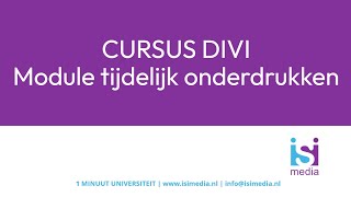 Cursus Divi Visual Builder  Module Tijdelijk Onderdrukken [upl. by Udale106]