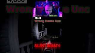 Wrong House Unc silentbreath scarygaming gamer subscribe [upl. by Fujio303]