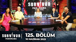 Survivor Panorama  10 Haziran 2023  125 Bölüm [upl. by Enobe34]