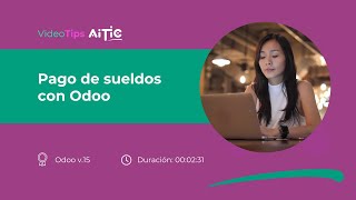 VideoTips AITIC Pago de sueldos con Odoo V15 [upl. by Erich]