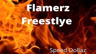 Speed Dollaz  Flamerz Flow Freestyle New Audio [upl. by Vita]